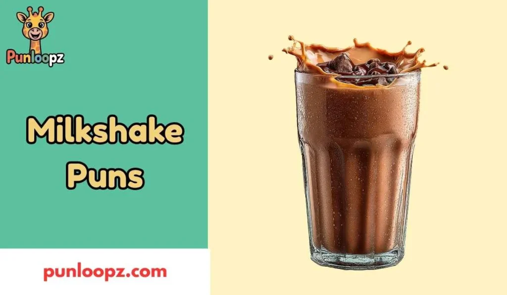 Milkshake Puns