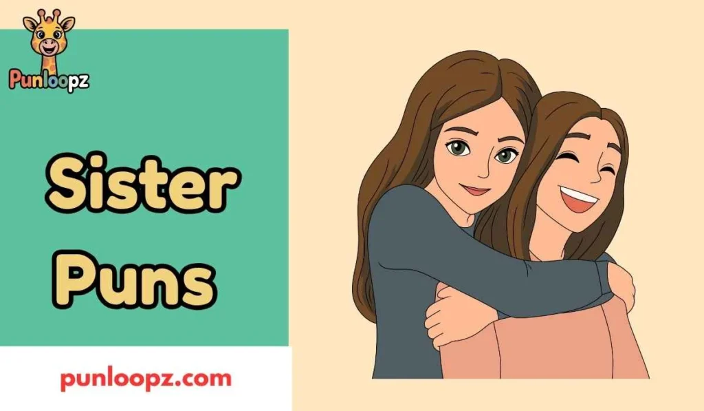 Sister Puns