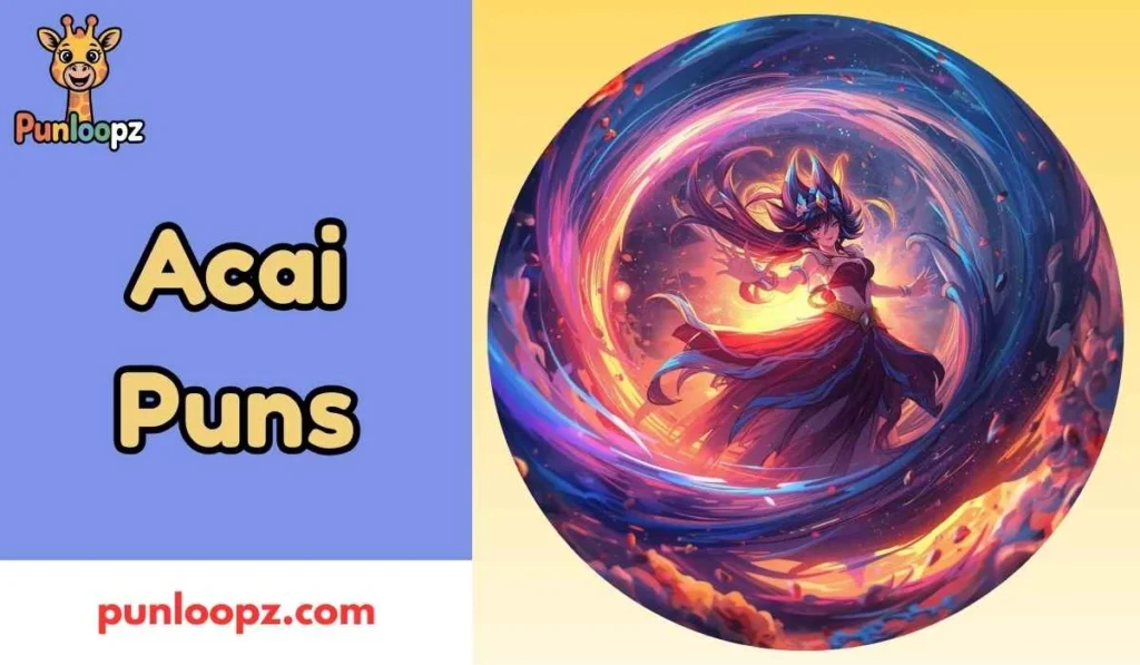 Acai Puns