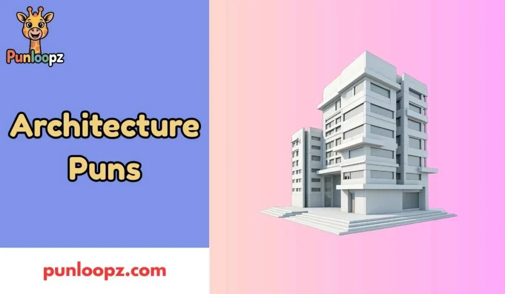 Architecture Puns