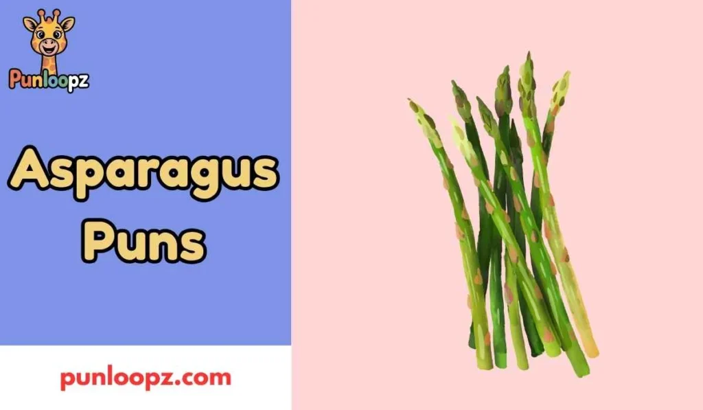 Asparagus Puns