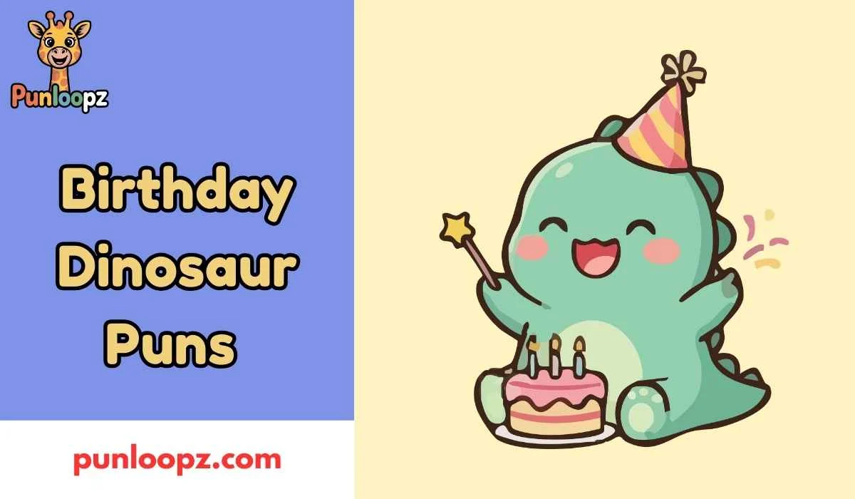 Birthday Dinosaur Puns