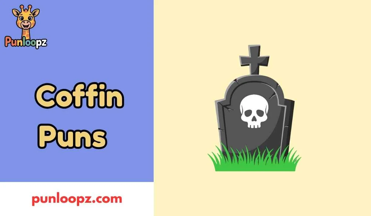 Coffin Puns