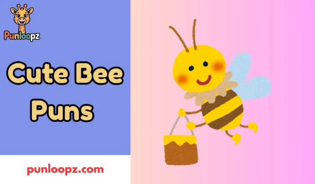 Cute Bee Puns