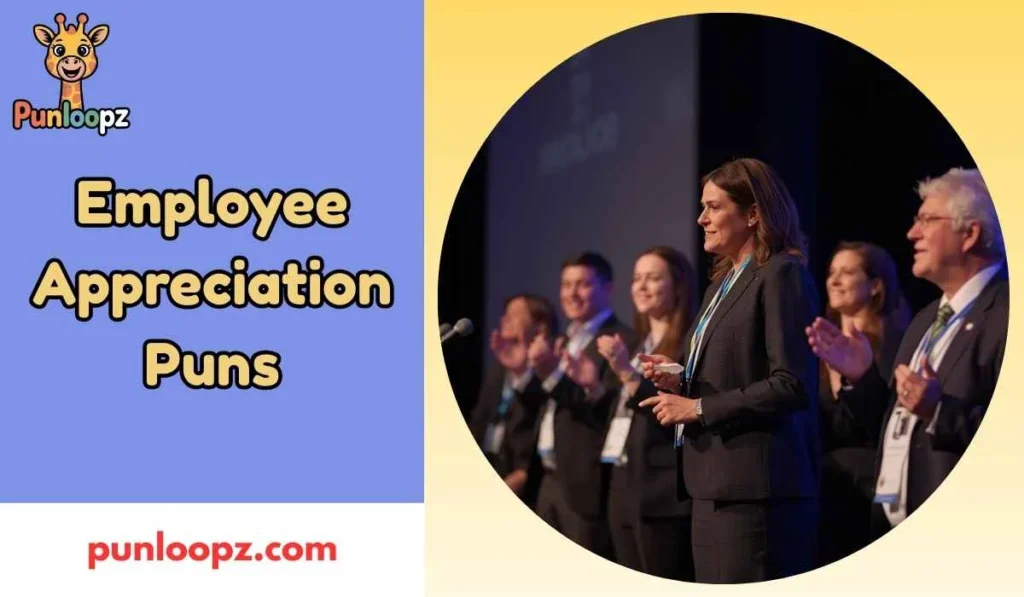 Employee Appreciation Puns