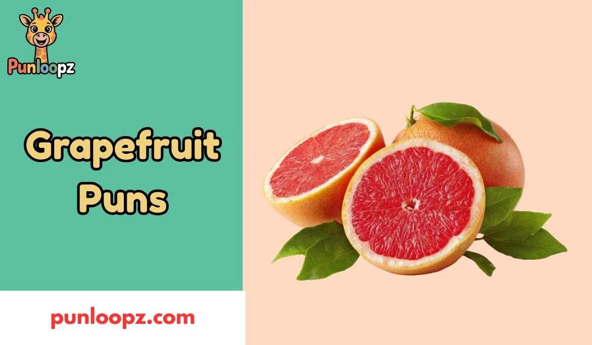 Grapefruit Puns