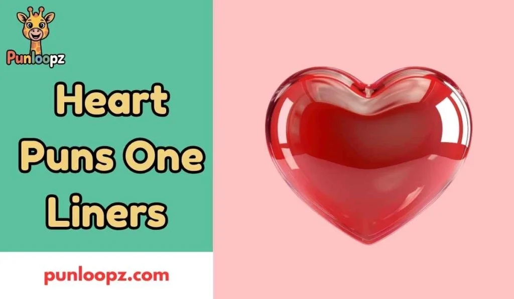 Heart Puns One Liners