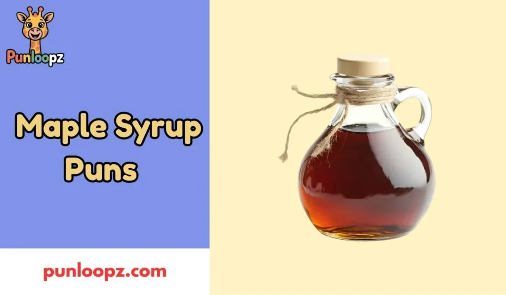 Maple Syrup Puns