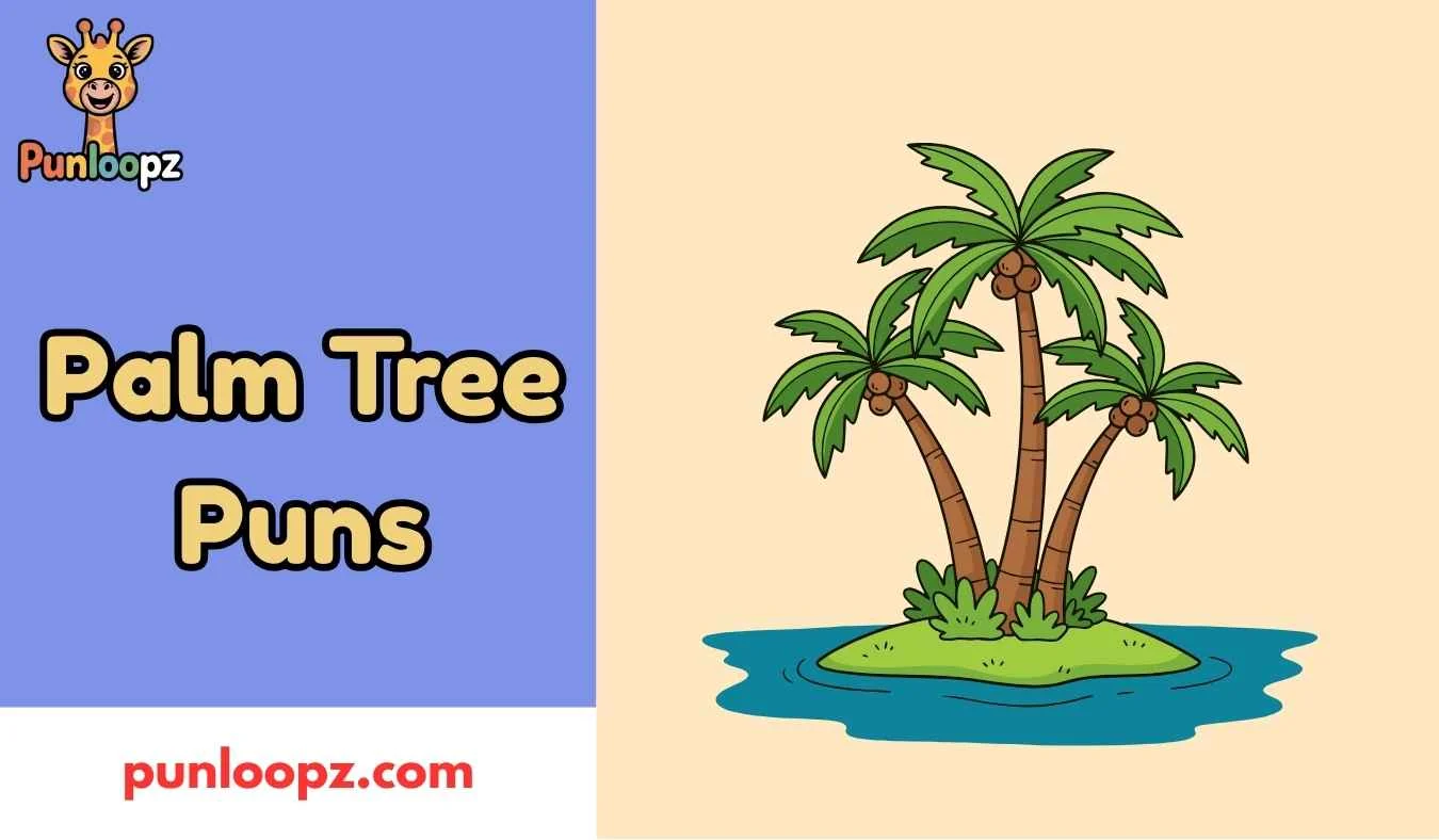 Palm Tree Puns