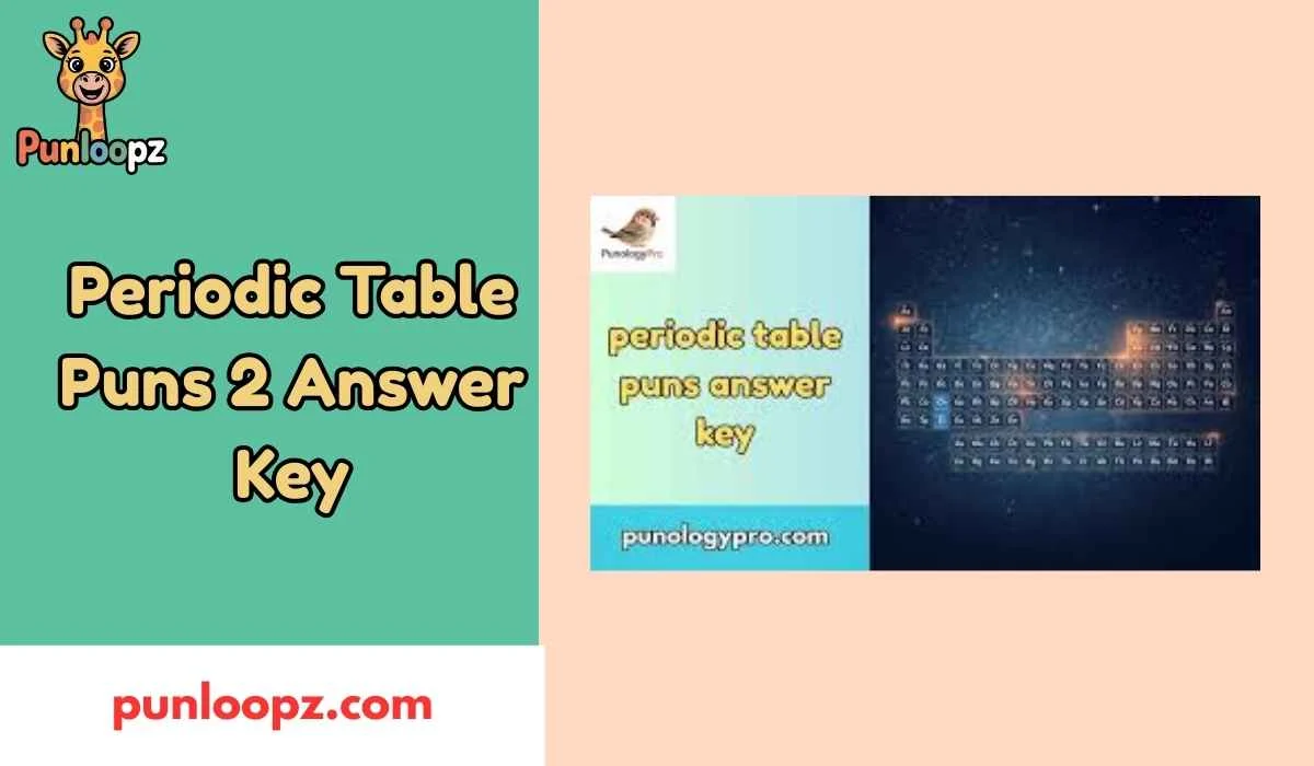 Periodic Table Puns 2 Answer Key