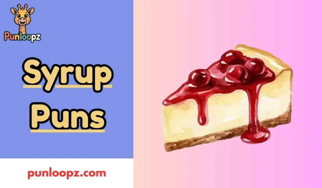 Syrup Puns