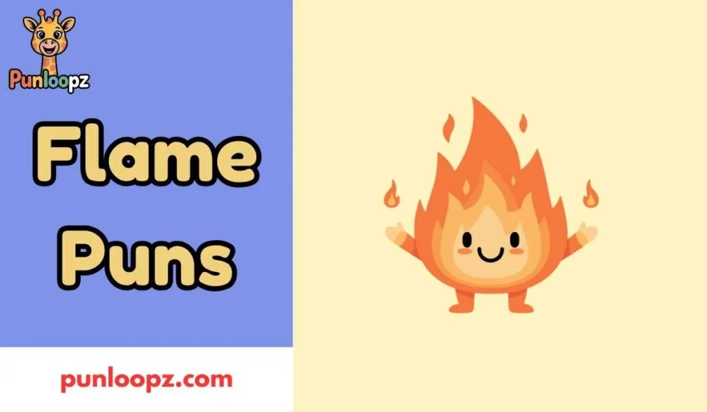 Flame Puns
