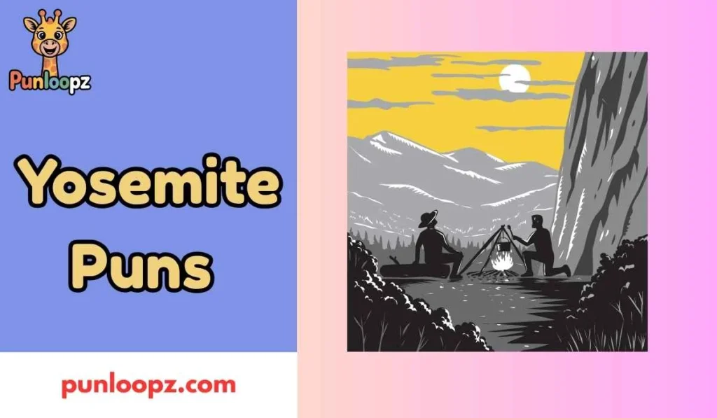 Yosemite Puns