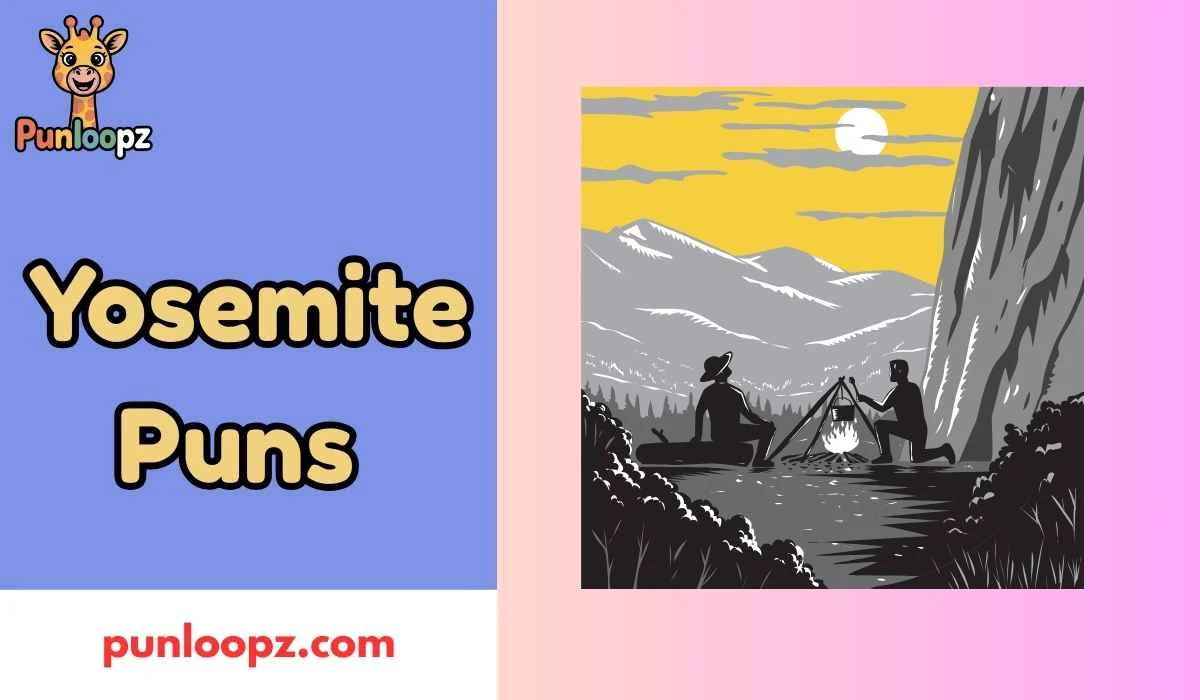 Yosemite Puns