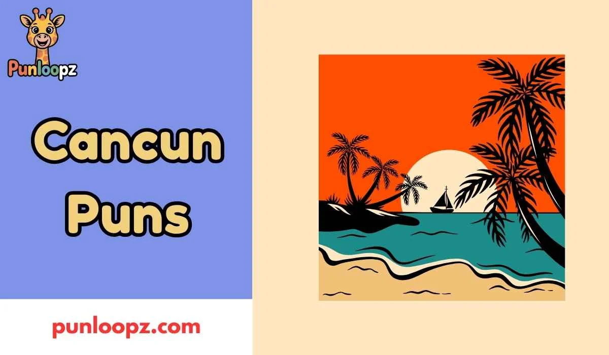 Cancun Puns