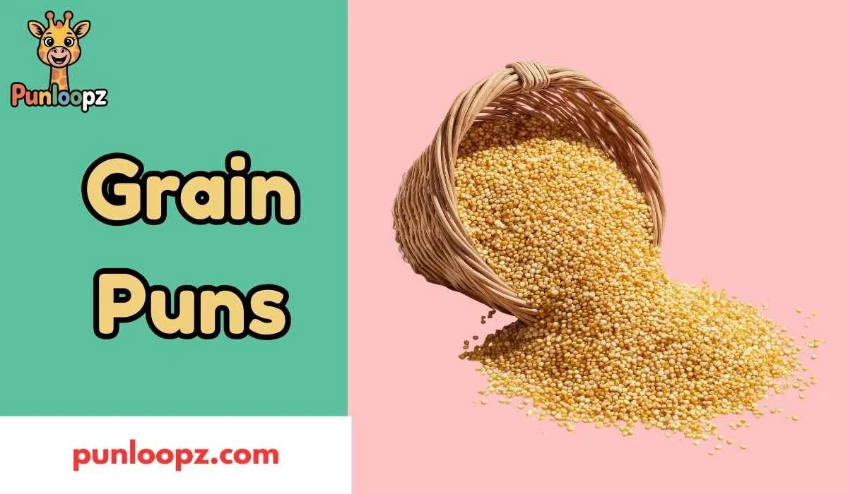 Grain Puns
