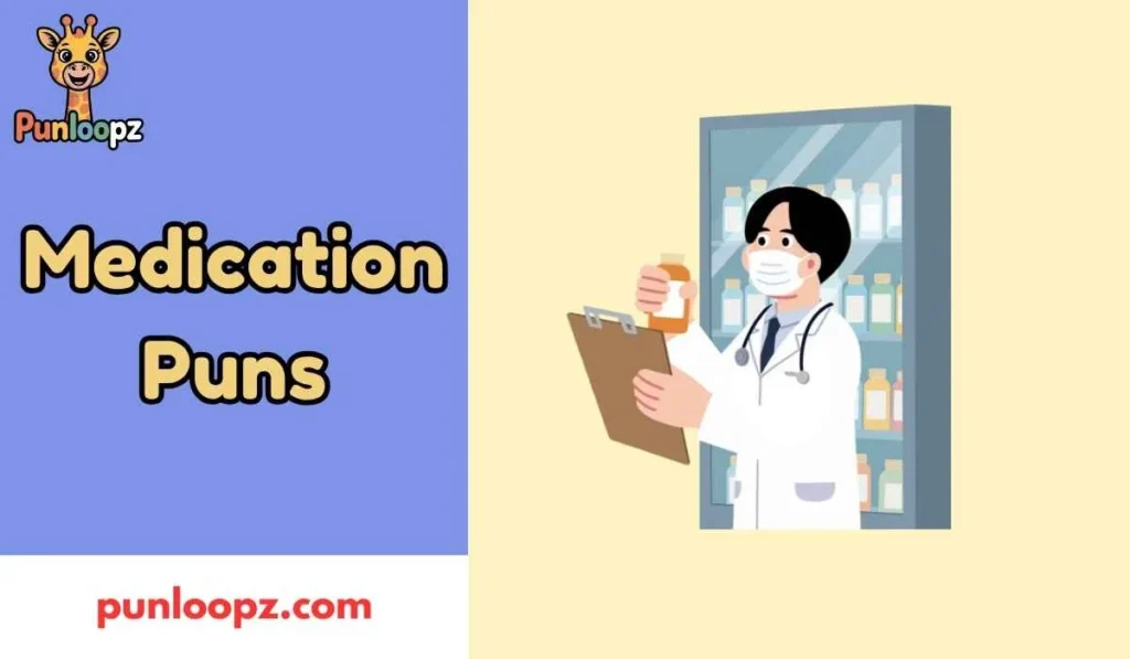 Medication Puns