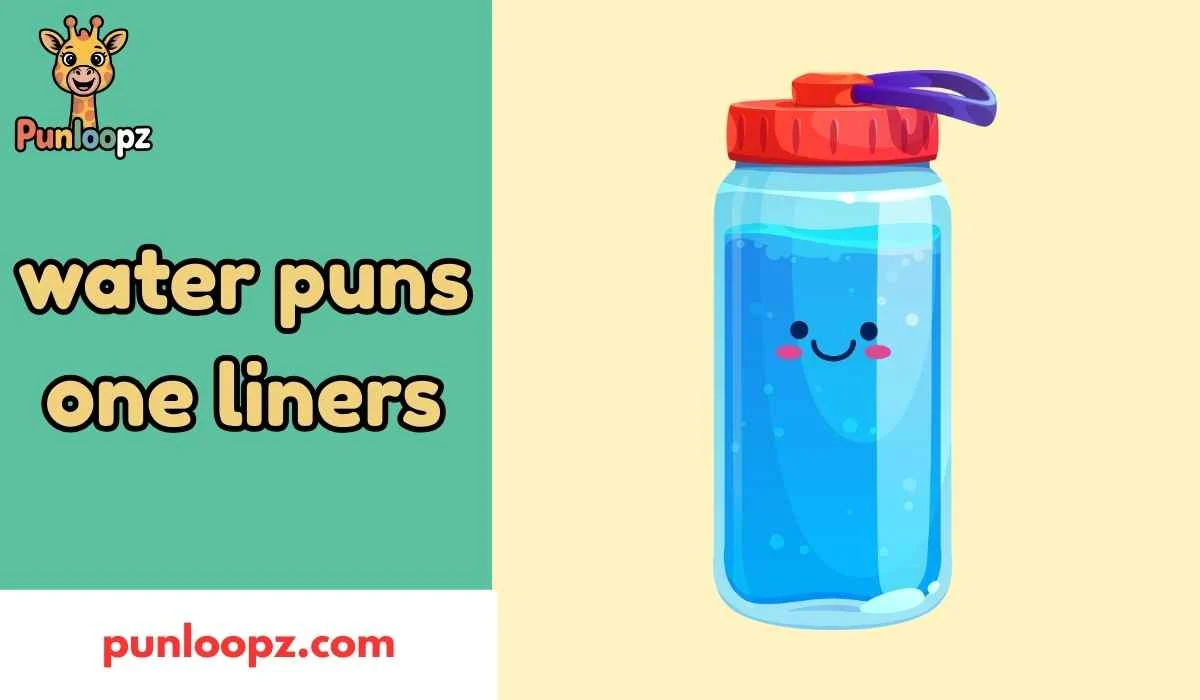 water puns one liners