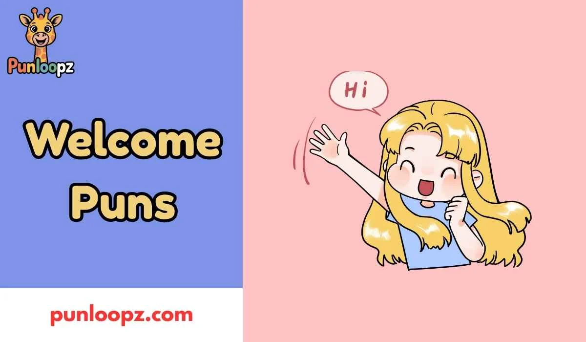 Welcome Puns