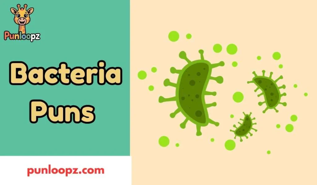 Bacteria Puns