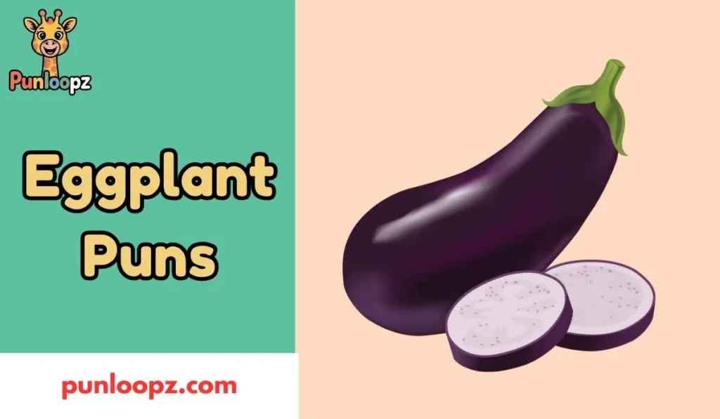Eggplant Puns