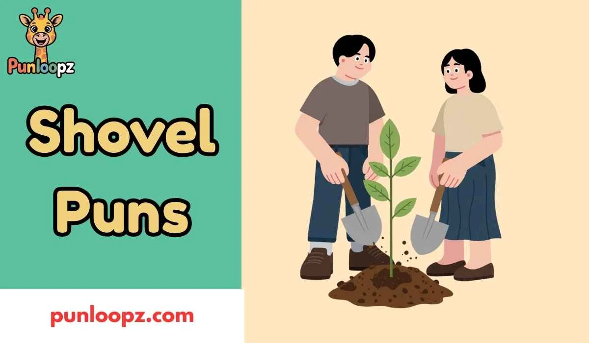 Shovel Puns