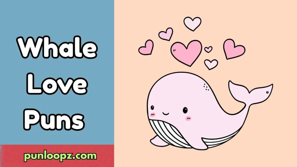 Whale Love Puns